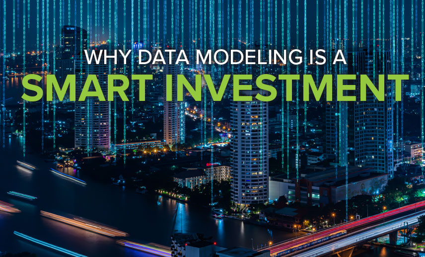 Why Data Modeling is a Smart Investment